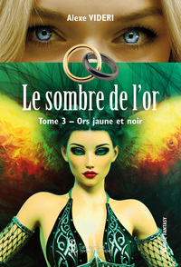 Le sombre de l’or – Tome 3