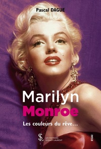 MARILYN MONROE – Les couleurs du rêve…