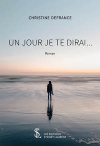 Un Jour je te dirai ...