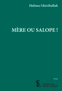 Mère ou salope !
