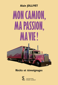 Mon camion, ma passion, ma vie !