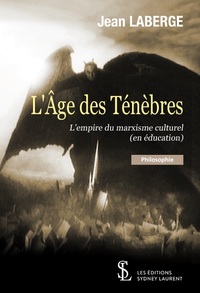 L'âge des Ténèbres : L'empire du Marxisme culturel (en éducation)