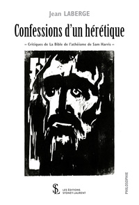 Confessions d'un hérétique - Critiques de la bible de l'athéisme de Sam Harris
