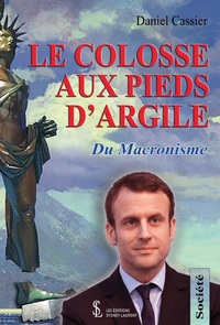 Le Colosse aux pieds d'Argile - Du Macronisme
