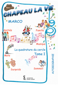 Chapeau la vie ! La quadrature du cercle – Tome 1