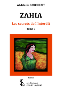 Zahia, les secrets de l’interdit -Tome 2