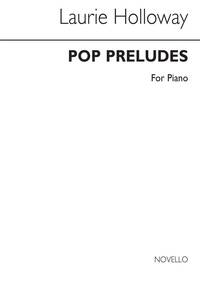 HOLLOWAY: POP PRELUDES FOR PIANO PIANO