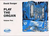 DAVID SANGER: PLAY THE ORGAN VOLUME 2
