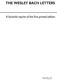 J.S BACH: THE WESLEY BACH LETTERS BIOGRAPHIE