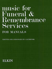 C.H. TREVOR: MUSIC FOR FUNERAL AND REMEMBRANCE (MANUALS)