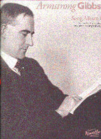 ARMSTRONG GIBBS: SONG ALBUM 1 FOR LOW OR MEDIUM VOICE