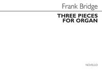 FRANK BRIDGE: THREE PIECES FOR ORGAN