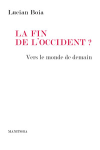 LA FIN DE L'OCCIDENT ? - VERS LE MONDE DE DEMAIN