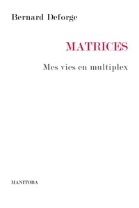 MATRICES - MES VIES EN MULTIPLEX