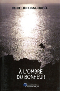 A L'OMBRE DU BONHEUR