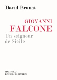 GIOVANNI FALCONE, UN SEIGNEUR DE SICILE