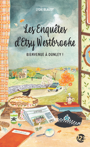 Les Enquêtes d'Etsy Westbrooke - Bienvenue à Dunley !