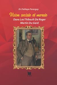 Vision sociale et morale dans les thibault de Roger Martin du Guard