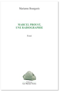 MARCEL PROUST, UNE RADIOGRAPHIE