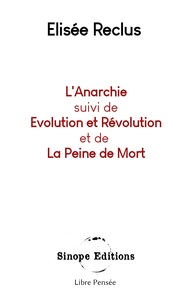 L'Anarchie suivis de Evolution et Révolution et de La Peine de Mort