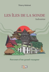 LES ILES DE LA SONDE (INDONESIE) - PARCOURS D UN GRAND VOYAGEUR