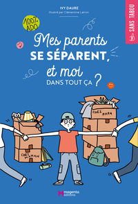 MES PARENTS SE SEPARENT, ET MOI DANS TOUT CA ?