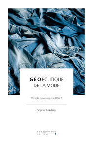 GEOPOLITIQUE DE LA MODE - VERS DE NOUVEAUX MODELES ?