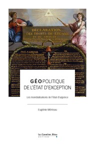 GEOPOLITIQUE DE L'ETAT D'EXCEPTION - LES MONDIALISATIONS DE L'ETAT D'URGENCE