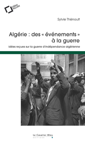 Algerie : des evenements a la guerre