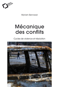 MECANIQUE DES CONFLITS - CYCLES DE VIOLENCE ET RESOLUTIONS