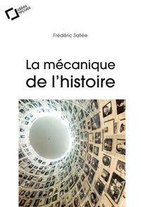 LA MECANIQUE DE L'HISTOIRE - IDEES RECUES SUR L'HISTOIRE