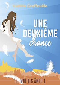CHEMIN DES AMES - T01 - UNE DEUXIEME CHANCE - VOLUME 1
