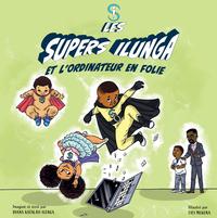 Les Supers Ilunga- Tome 3