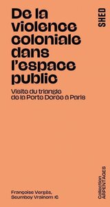 De la violence coloniale dans l'espace public - visite du triangle de la Porte Dorée à Paris