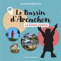 BASSIN D'ARCACHON - LE GUIDE JUNIOR