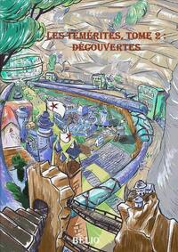 LES TEMERITES, TOME 2 : Découvertes