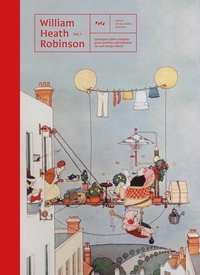 WILLIAM HEATH ROBINSON - QUELQUES IDEES SIMPLES POUR PROFITE