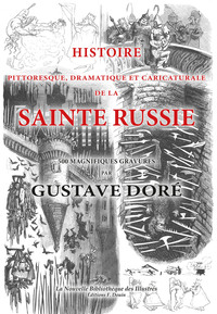 Histoire pittoresque, dramatique et caricaturale de la Sainte Russie - Ill. Gustave Doré