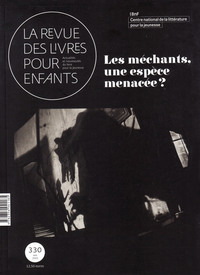 LA REVUE DES LIVRES POUR ENFANTS - LES MECHANTS, UNE ESPECE MENACEE ?