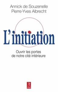 L'initiation - Ouvrir les portes de notre cité interieure
