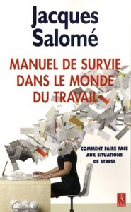 MANUEL DE SURVIE DANS LE MONDE DU TRAVAIL