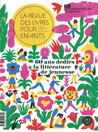 LA REVUE DES LIVRES POUR ENFANTS - 60 ANS DEDIES A LA LITTERATURE DE JEUNESSE