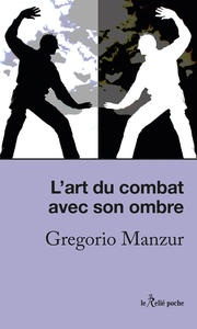 L'art du combat avec son ombre - L'esprit du Chi-gong et du Tai-chi