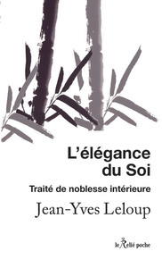 L'ELEGANCE DU SOI - TRAITE DE NOBLESSE INTERIEURE
