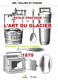 Ecole pratique de l'art du glacier - 1879