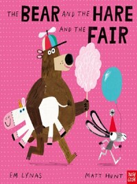 THE BEAR AND THE HARE AND THE FAIR