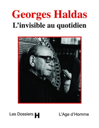 Georges Haldas, l'invisible au quotidien - entretiens avec Pierre Smolik