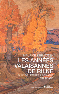 LES ANNEES VALAISANNES DE RILKE