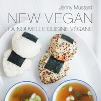 New vegan - la nouvelle cuisine végane