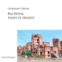 Humanisme et architecture - Raj Rewal, construire pour la ville indienne